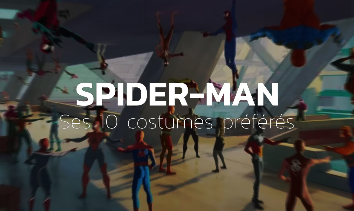 Les 10 costumes de Spider-Man préférés