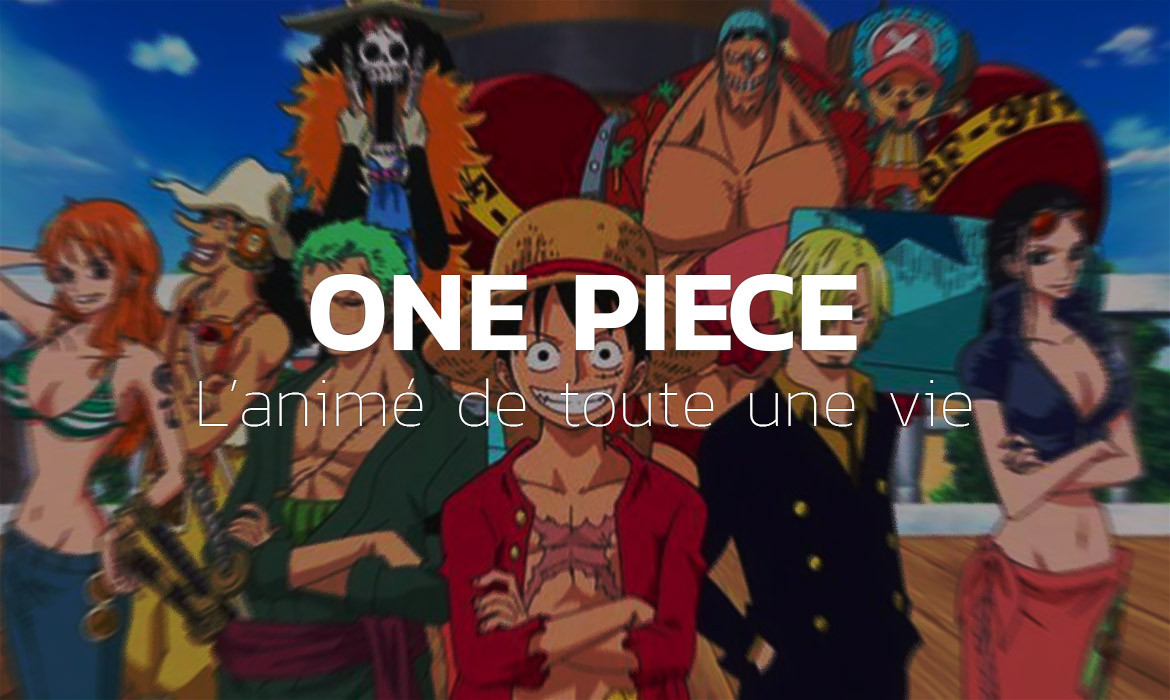 One piece – L'animé de toute une vie